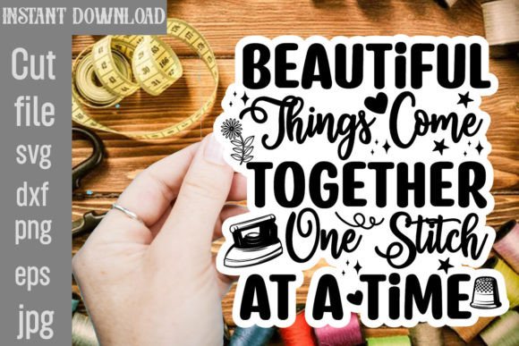 Beautiful Things Come Together One Stitch
