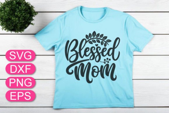 Blessed Mom SVG: A Heartfelt Embroidery Design