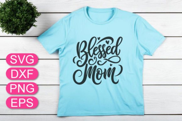 Blessed Mom SVG: A Heartwarming Mother's Day Design
