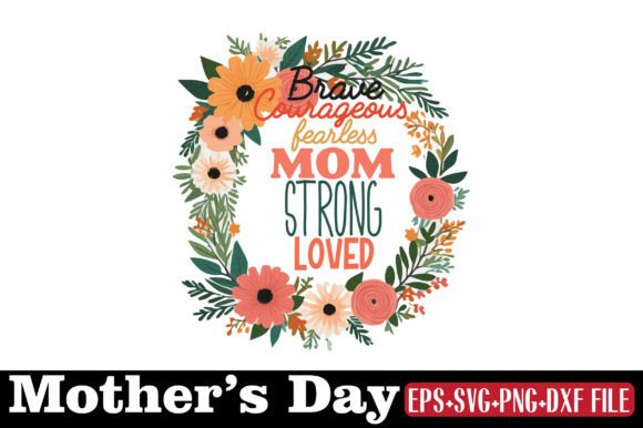 Brave, Courageous, Fearless: A Mother's Day Embroidery Design