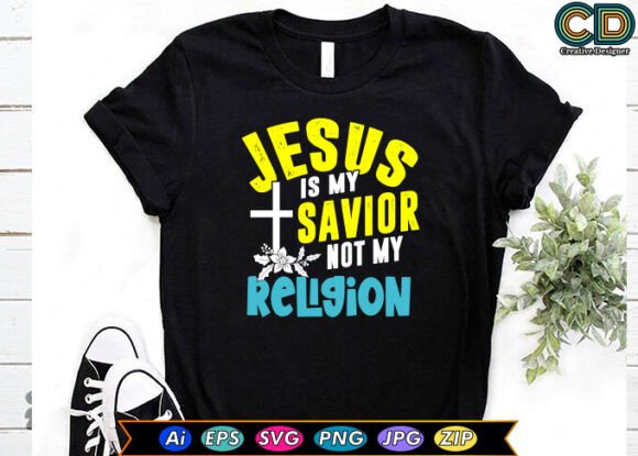 Jesus is My Savior Not My Religion Design Review