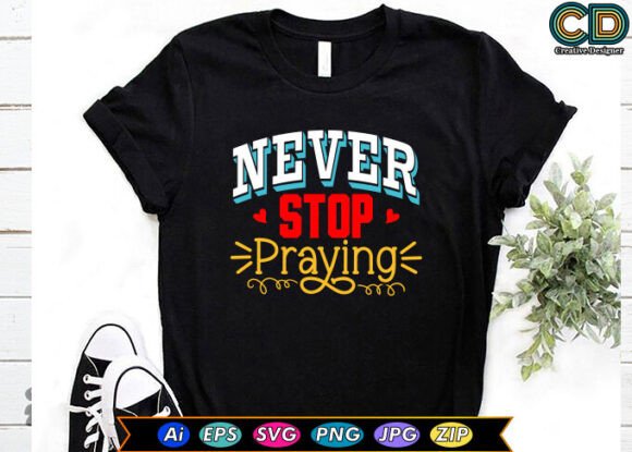 Never Stop Praying: A Thoughtful Embroidery Design