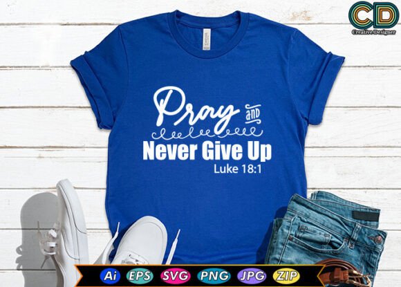Pray and Never Give Up: A Versatile Embroidery Design