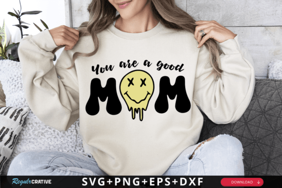Review: You Are a Good MOM SVG PNG Design