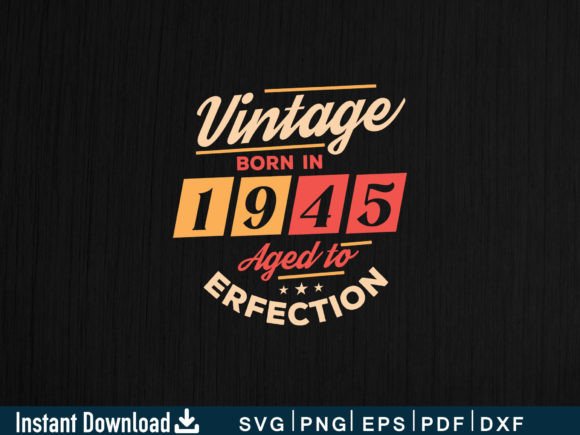 Vintage 1945: Aged to Perfection Embroidery